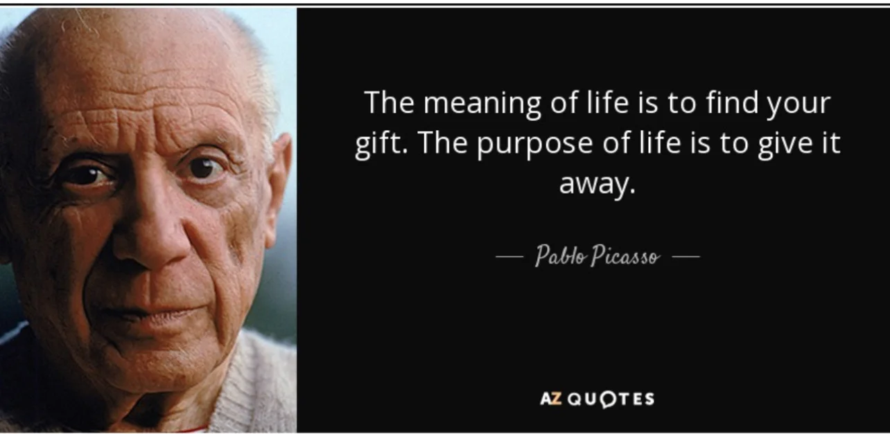 Quote from Pablo Picasso on finding purpose through creation